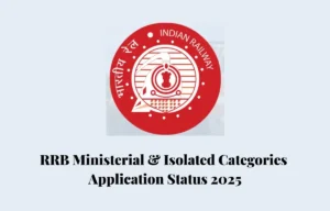 RRB Ministerial & Isolated Categories Application Status 2025