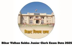 Bihar Vidhan Sabha Junior Clerk Exam Date 2025