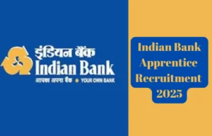 Indian Bank Apprentice Recruitment 2025