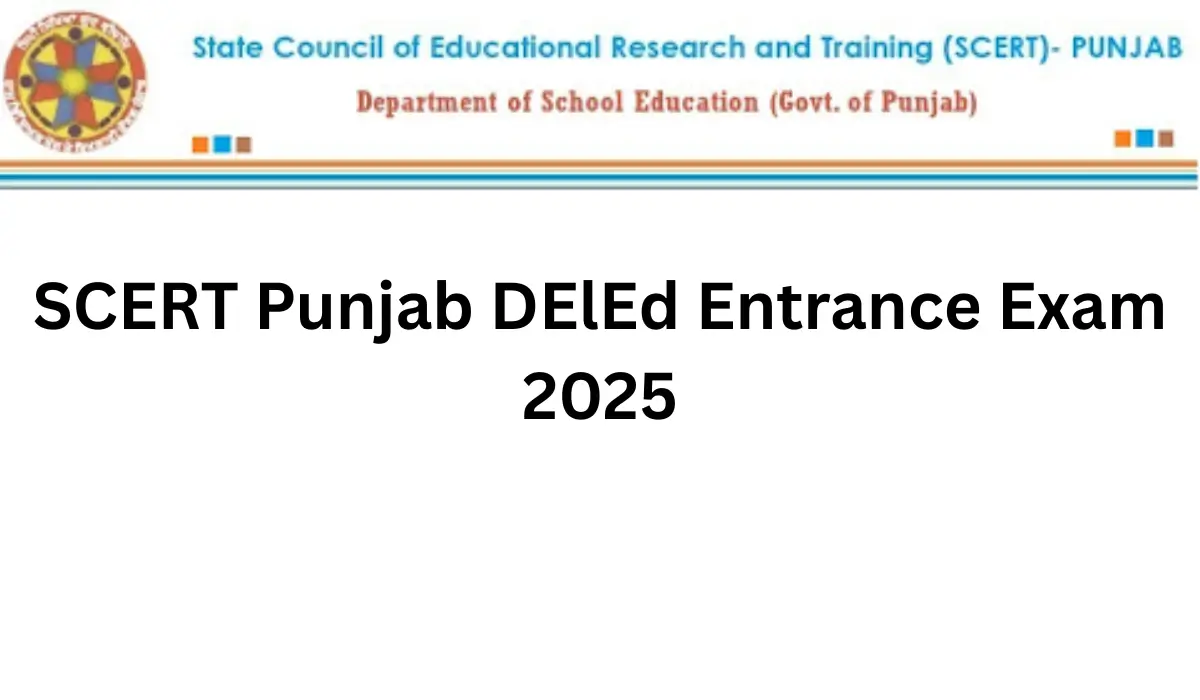 SCERT Punjab DElEd Entrance Exam 2025