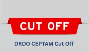 DRDO CEPTAM Cut Off