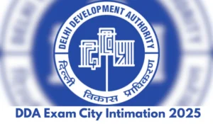 DDA Exam City Intimation 2025
