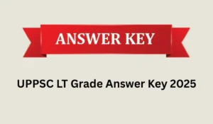 UPPSC LT Grade Answer Key 2025