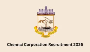 Chennai Corporation Recruitment 2026 Notification Out for 84 Vacancies