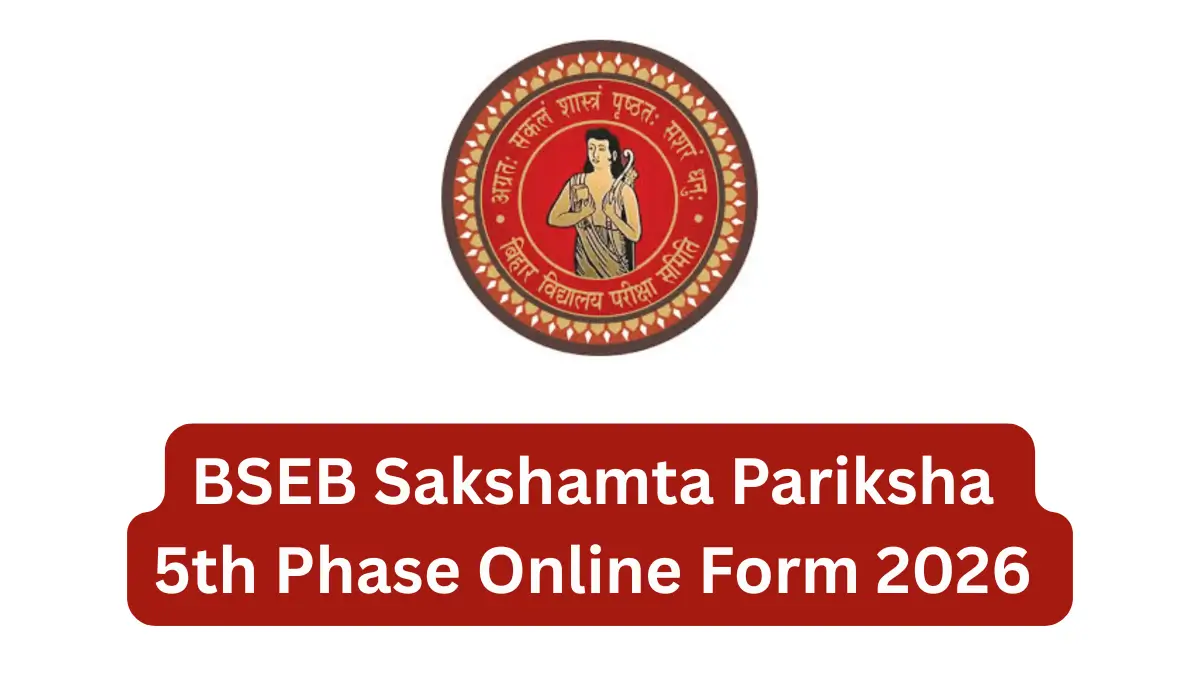 BSEB Sakshamta Pariksha 5th Phase Online Form 2026