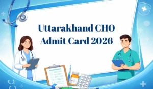 uttarakhand cho admit card