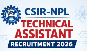 CSIR NPL Technical Assistant Recruitment 2026 Notification and Online Form (18 Vacancies)