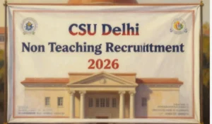 CSU Delhi Non Teaching Recruitment
