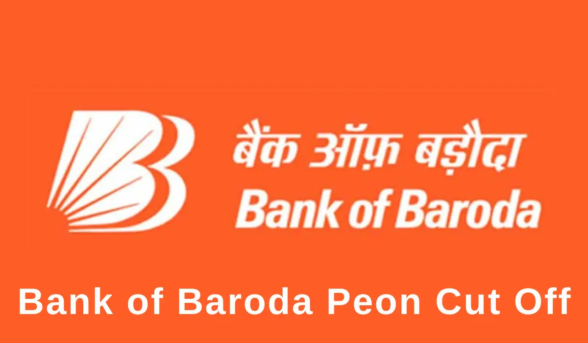 Bank of Baroda Peon Cut Off