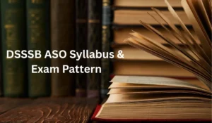 DSSSB ASO Syllabus and Exam Pattern