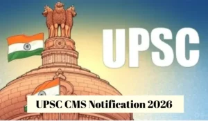 UPSC CMS Notification 2026