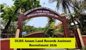 DLRS Assam Land Records Assistant Recruitment 2026