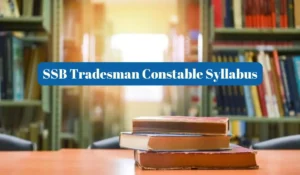 SSB Tradesman Constable Syllabus