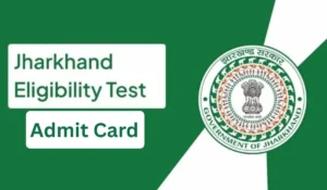Jharkhand Eligibility Test Admit Card