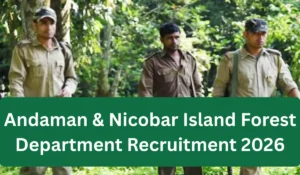 Andaman & Nicobar Island Forest Department Recruitment 2026