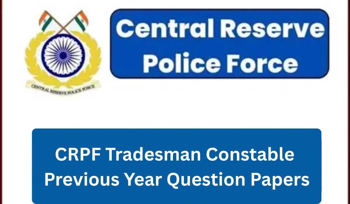 CRPF Tradesman Constable Previous year Question Papers
