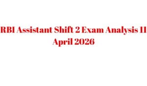 RBI Assistant Shift 2 Exam Analysis 11 April 2026
