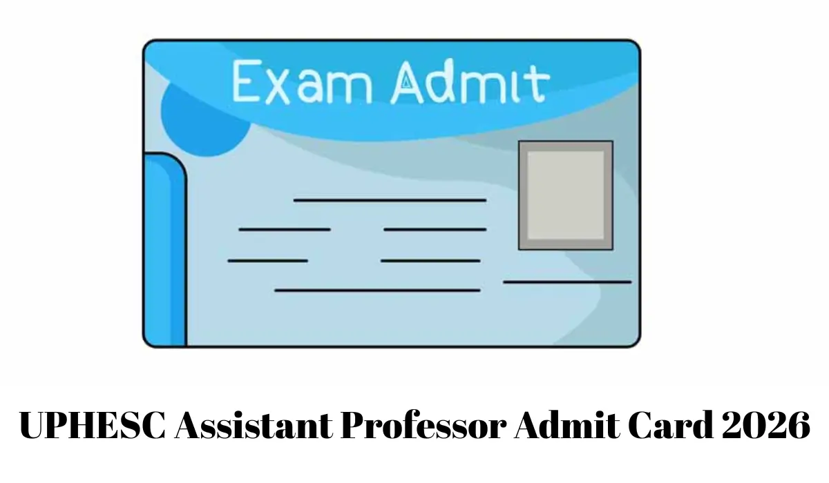 UPHESC Assistant Professor Admit Card 2026