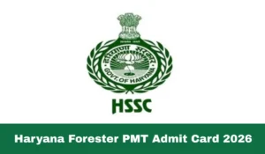Haryana Forster PMT Admit Card 2026