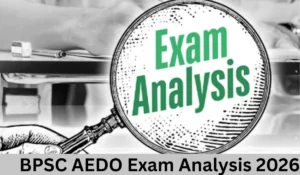 BPSC AEDO Exam Analysis 2026