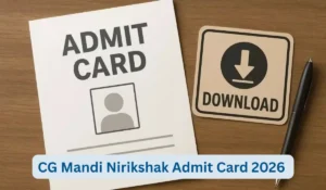 CG Mandi Nirikshak Admit Card 2026