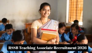 RSSB Teaching Associate Recruitment 2026 Notification Out for 3540 Posts
