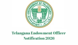 Telangana Endowment Officer Notification 2026