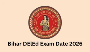 Bihar DElEd Exam Date 2026