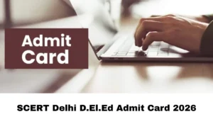 SCERT Delhi D.El.Ed Admit Card 2026