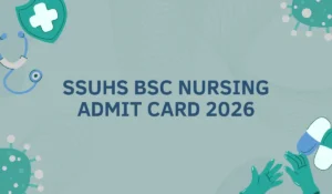 SSUHS BSc Nursing Admit Card 2026