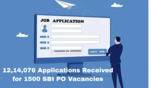 12,14,076 Applications Received for 1500 SBI PO Vacancies