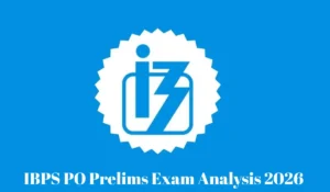 IBPS PO Prelims Exam Analysis 2026 (22 August), Shift 1 Question & Difficulty Level