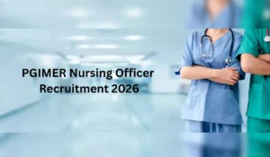 PGIMER Nursing Officer Recruitment