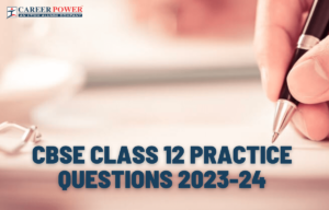 cbse class 12 practice questions 2023-24