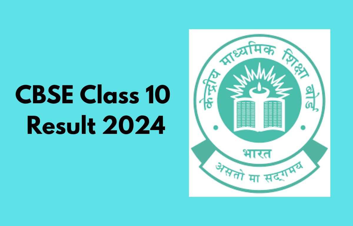CBSE Class 10 Result 2024 Out, Check Your CBSE 10th Result here