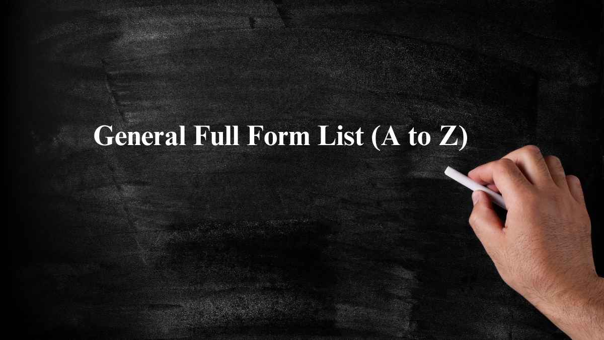General Full Form List (A to Z)