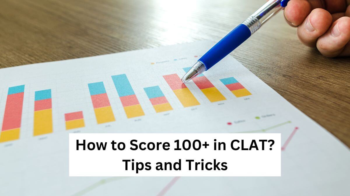 how to score 100 marks in CLAT Exam Tips and Tricks