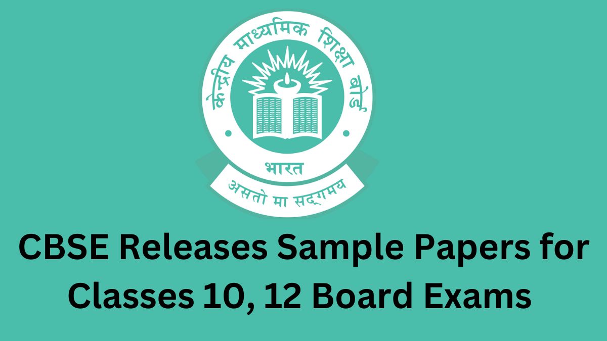 CBSE Releases Sample Papers for Classes 10, 12 Board Exams