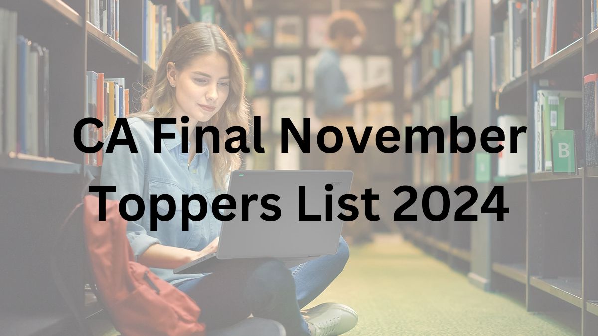 ICAI CA Final November Toppers List 2024