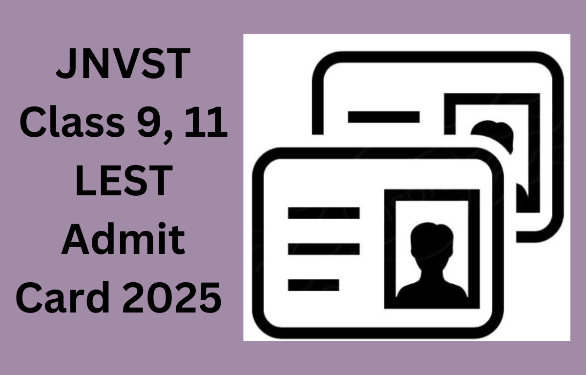 JNVST Class 9, 11 LEST Admit Card