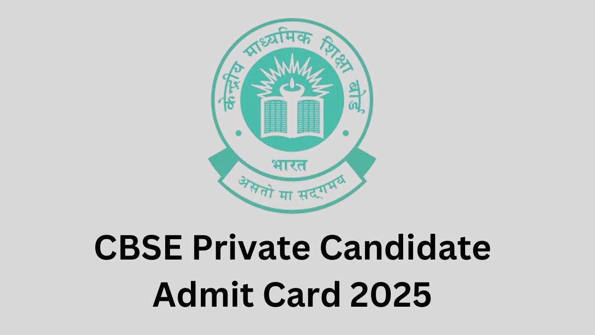 CBSE Private Candidate Admit Card 2025