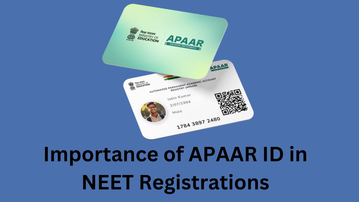 Importance of APAAR ID in NEET Registrations