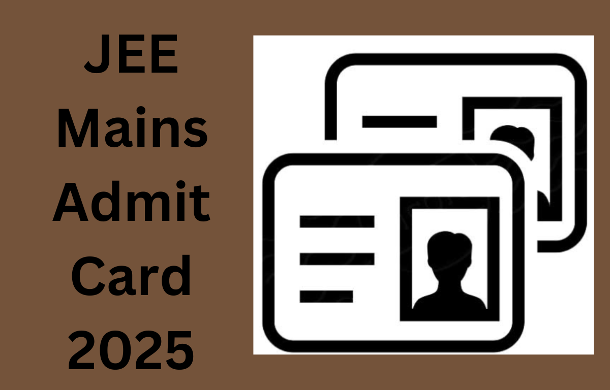 jee main Session 1 admit card 2025