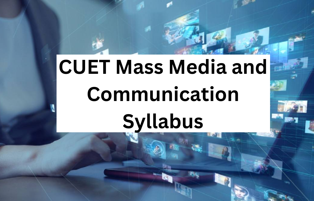 CUET Mass Media and Communication Syllabus