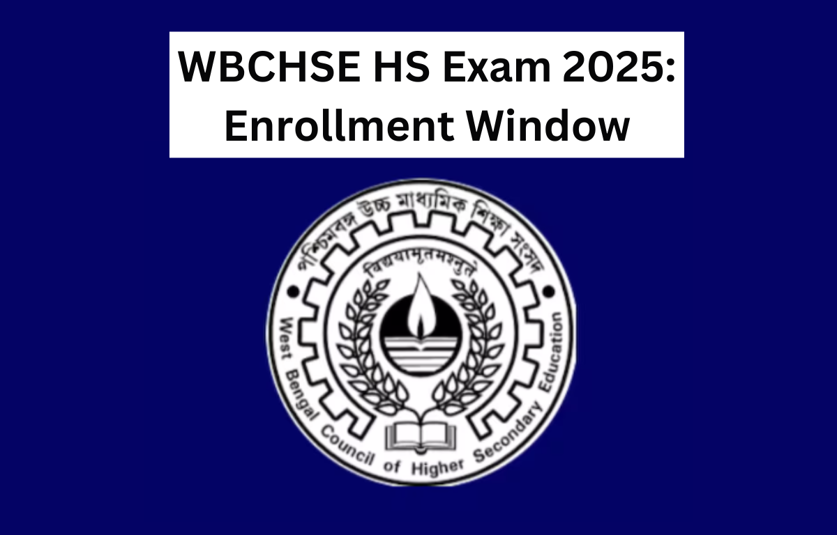 WBCHSE HS Exam 2025: Enrollment Window