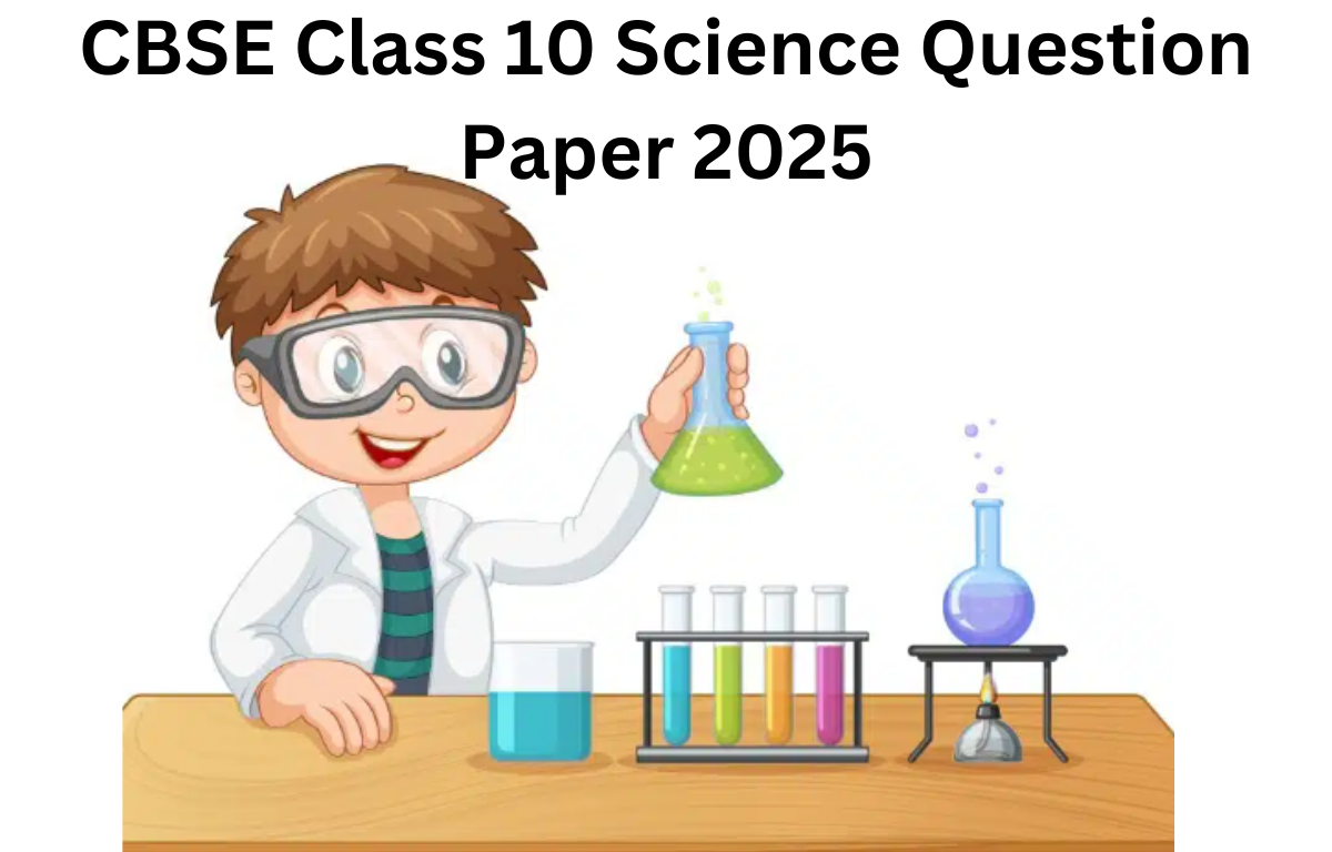 CBSE Class 10 Science Question Paper 2025