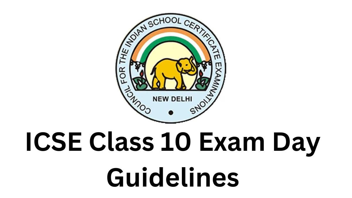 ICSE Class 10 Exam Day Guidelines