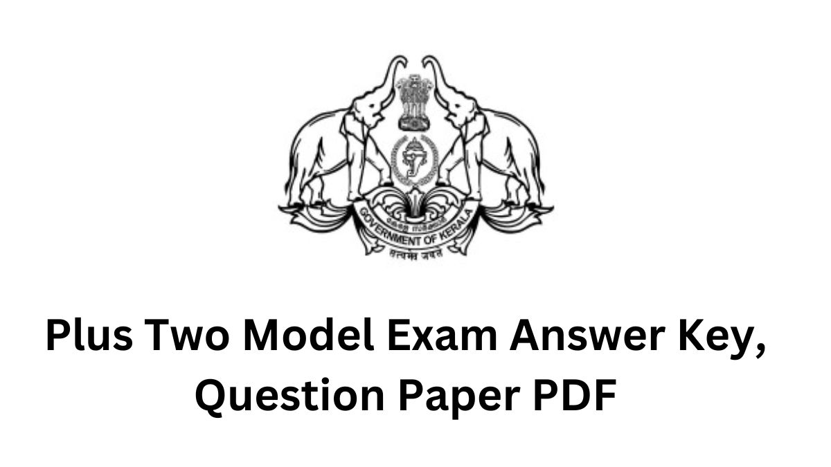 Plus Two Model Exam Answer Key, Question Paper PDF
