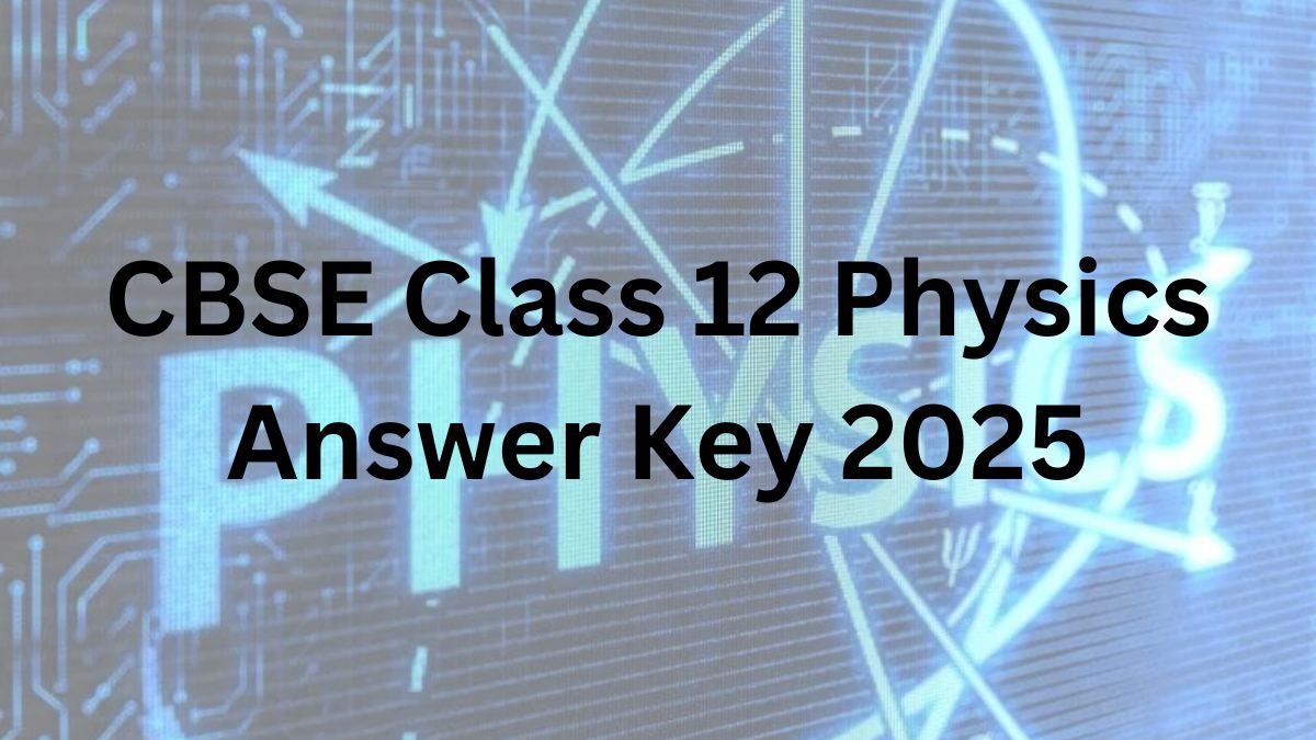 CBSE Class 12 Physics Answer Key 2025