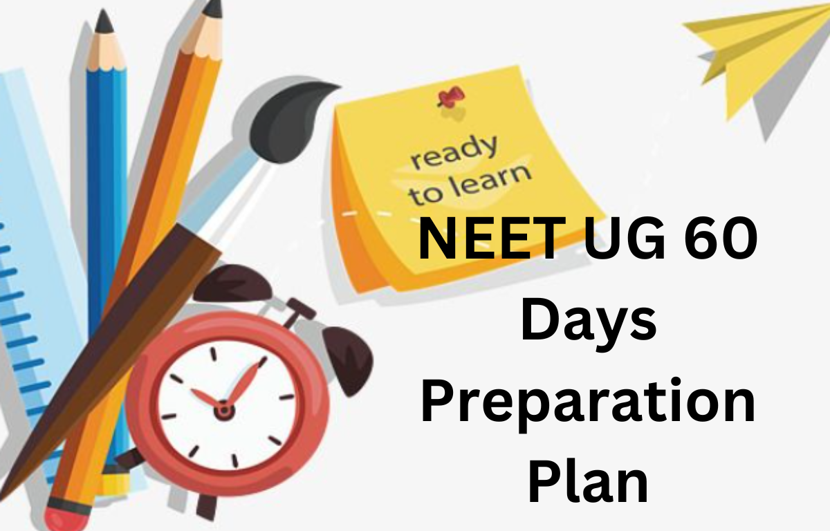 NEET UG 60 Days Preparation Plan